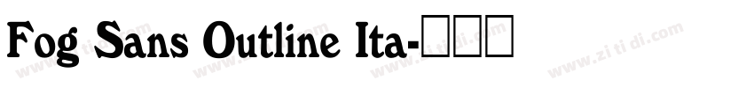 Fog Sans Outline Ita字体转换